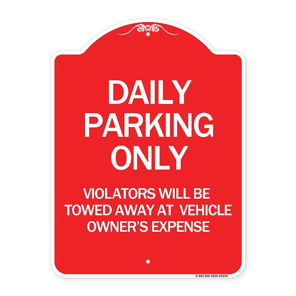 Daily Parking Violators Towed Away Vehicle Owners Expense Alum Sign, 24" L, 18" H, RW-1824-24198